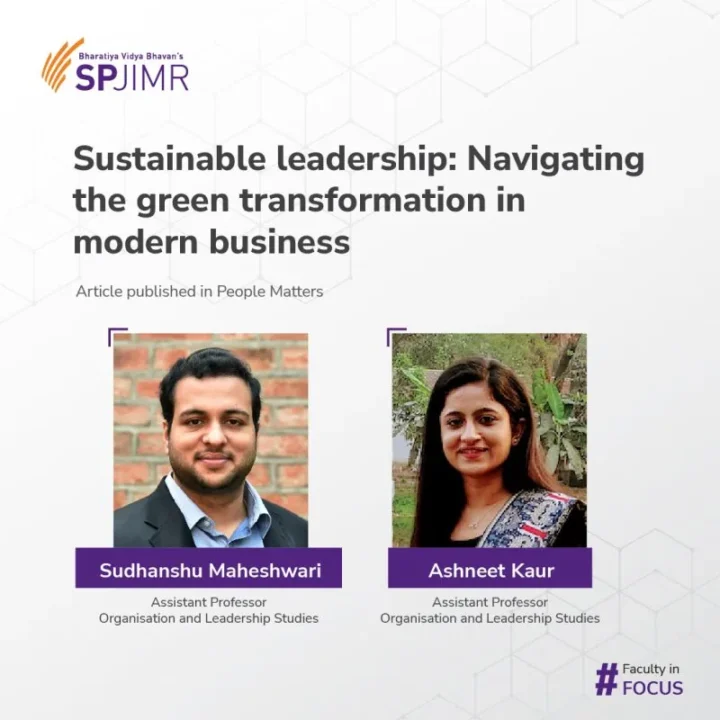 SPJIMR faculty card announcing the article Sustainable leadership: Navigating the green transformation in modern business, published in People Matters, by Sudhanshu Maheshwari and Ashneet Kaur